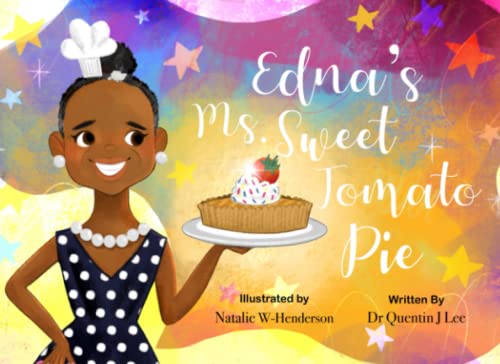Read Miss Edna's Sweet Tomato Pie, written by Dr. Quentin J Lee
