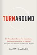 Read Turnaround: The Remarkable Story of an Institutional Transformation and the 10 Essential Principles and Practices that Made It Happen, written by Jason K. Allen Read Turnaround: The Remarkable Story of an Institutional Transformation and the 10 Essential Principles and Practices that Made It Happen, written by Jason K. Allen