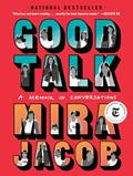 Read Good Talk: A Memoir in Conversations, written by Mira Jacob