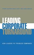 Read Leading Corporate Turnaround: How Leaders Fix Troubled Companies, written by Stuart Slatter; David Lovett; Laura Barlow