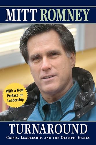 Read Turnaround: Crisis, Leadership, and the Olympic Games, written by Mitt Romney; Timothy Robinson