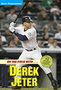 Read On the Field with...Derek Jeter (Athlete Biographies), written by Matt Christopher; Glenn Stout