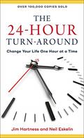 Read The 24-Hour Turn-Around: Change Your Life One Hour at a Time, written by Jim Hartness; Neil Eskelin