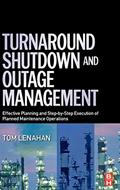 Read Turnaround, Shutdown and Outage Management: Effective Planning and Step-by-Step Execution of Planned Maintenance Operations, written by Tom Lenahan