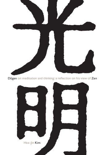 Read Dogen on Meditation and Thinking: A Reflection on His View of Zen, written by Hee-Jin Kim