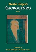 Read Master Dogen's Shobogenzo, Book 1, written by Gudo Nishijima; Chodo Cross