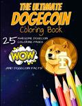Read The Ultimate Dogecoin Coloring Book: A Fun Coloring Gift Book For Kids and Adults For Any Dogecoin DOGE crypto fan and cryptocurrency HODLer, written by HODL Publishing