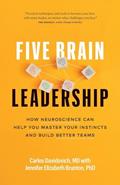 Read Five Brain Leadership: How Neuroscience Can Help You Master Your Instincts and Build Better Teams, written by Carlos Davidovich MD; Jennifer Elizabeth Brunton PhD