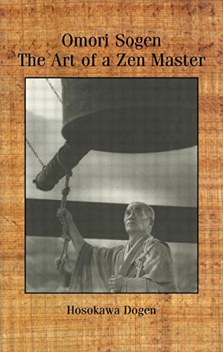 Read Omori Sogen: The Art of a Zen Master, written by Hosokawa Dogen