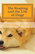 Read the reaping and the life of doge: First book in the doge series, written by Thomas Jay Brown JR Read the reaping and the life of doge: First book in the doge series, written by Thomas Jay Brown JR