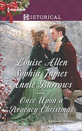 Read Once Upon a Regency Christmas: An Anthology, written by Louise Allen; Sophia James; Annie Burrows
