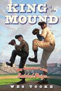 Read King of the Mound: My Summer with Satchel Paige, written by Wes Tooke Read King of the Mound: My Summer with Satchel Paige, written by Wes Tooke