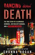 Read Dancing with Death: The True Story of a Glamorous Showgirl, Her Wealthy Husband, and a Horrifying Murder, written by Shanna Hogan Read Dancing with Death: The True Story of a Glamorous Showgirl, Her Wealthy Husband, and a Horrifying Murder, written by Shanna Hogan