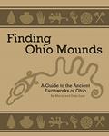 Read Ancient Mounds in Ohio: Finding Ohio Mounds, written by Dale Lute; Maria Lute