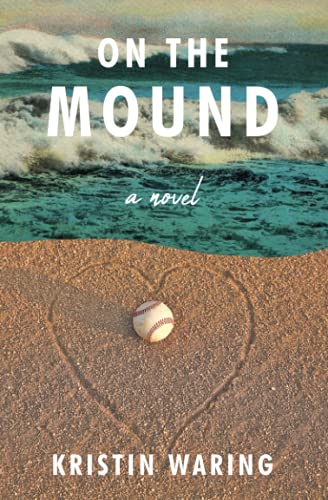 Read ON THE MOUND, written by KRISTIN WARING