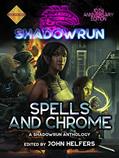 Read Shadowrun: Spells and Chrome (Shadowrun Anthology Book 1), written by John Helfers