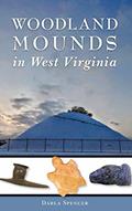 Read Woodland Mounds in West Virginia, written by Darla Spencer