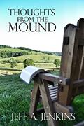 Read Thoughts from the Mound: 52 Reflections on the Christian Life, written by Jeff A. Jenkins