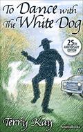 Read To Dance with the White Dog, written by Terry Kay