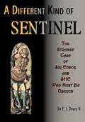 Read A Different Kind of Sentinel: The Strange Case of Sir Eodor and She Who Must Be Obeyed, written by Sir E. J. Drury II