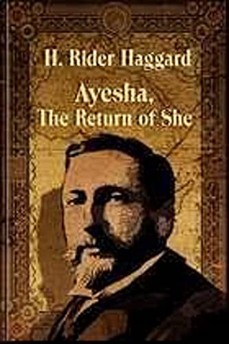 Read Ayesha The Further History of She-Who-Must-Be-Obeyed: Annotated, written by H. Rider Haggard