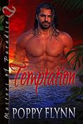 Read Temptation (Masters of Paradise Book 2), written by Poppy Flynn