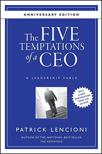 Read The Five Temptations of a CEO, Anniversary Edition: A Leadership Fable, written by Patrick Lencioni