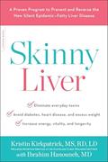 Read Skinny Liver: A Proven Program to Prevent and Reverse the New Silent Epidemic--Fatty Liver Disease, written by Kristin Kirkpatrick MS RD LD; Ibrahim Hanouneh MD Read Skinny Liver: A Proven Program to Prevent and Reverse the New Silent Epidemic--Fatty Liver Disease, written by Kristin Kirkpatrick MS RD LD; Ibrahim Hanouneh MD