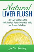 Read Natural Liver Flush: 7-Day Liver Cleanse Diet to Revitalize Your Health, Detox Your Body, and Reverse Fatty Liver, written by Julia Grady