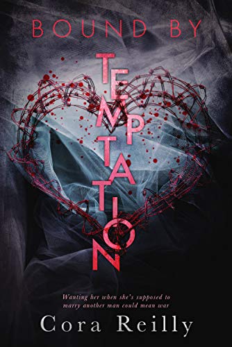 Read Bound By Temptation (Born in Blood Mafia Chronicles Book 4), written by Cora Reilly