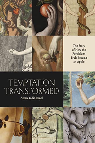 Read Temptation Transformed: The Story of How the Forbidden Fruit Became an Apple, written by Azzan Yadin-Israel