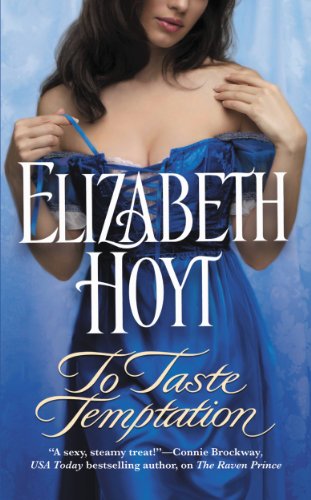 Read To Taste Temptation (Legend of the Four Soldiers series Book 1), written by Elizabeth Hoyt