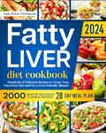 Read Fatty Liver Diet Cookbook: Hundreds of Delicious Recipes to Create Your Own Liver Diet and Live a Liver-Friendly lifestyle, written by Judy Rose Thompson