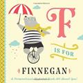 Read F is for Finnegan: A Personalized Alphabet Book All About You! (Personalized Children's Book), written by Li'l Llama Custom Kids Books