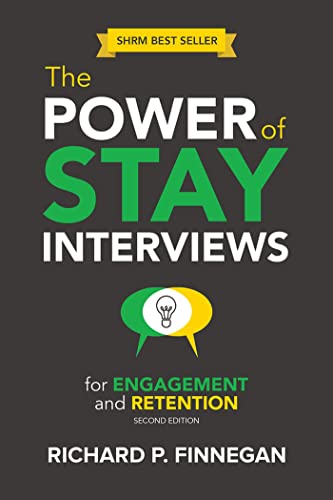 Read The Power of Stay Interviews for Engagement and Retention: Second Edition, written by Richard P. Finnegan