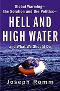 Read Hell and High Water: Global Warming--the Solution and the Politics--and What We Should Do, written by Joseph Romm