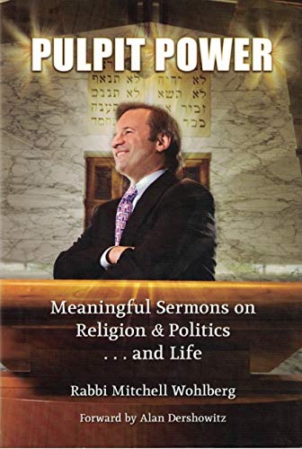 Read Pulpit Power: Meaningful Sermons on Religion & Politics...and Life, written by Rabbi Mitchell Wohlberg