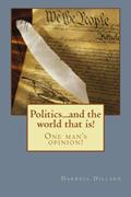 Read Politics...and the world that is!: One man's opinion!, written by Darrell Dillard