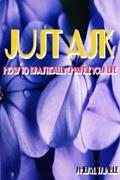 Read Just Ask... How to Drastically Change Your Life, written by Sherry Trimble