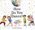 Read How Do You Dance?: A Picture Book, written by Thyra Heder
