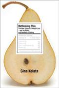 Read Rethinking Thin: The New Science of Weight Loss-and the Myths and Realities of Dieting, written by Gina Kolata