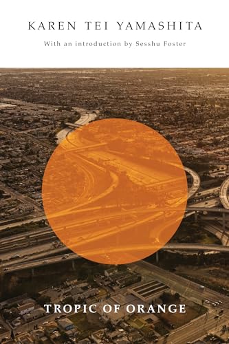 Read Tropic of Orange, written by Karen Tei Yamashita