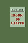 Read Tropic of Cancer, written by Henry Miller Read Tropic of Cancer, written by Henry Miller