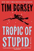 Read Tropic of Stupid: A Novel (Serge Storms, 24), written by Tim Dorsey Read Tropic of Stupid: A Novel (Serge Storms, 24), written by Tim Dorsey