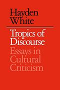 Read Tropics of Discourse: Essays in Cultural Criticism, written by Hayden White