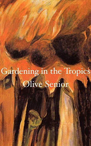 Read Gardening in the Tropics, written by Olive Senior