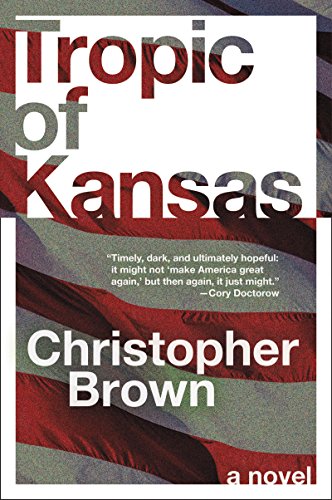 Read Tropic of Kansas: A Novel, written by Christopher Brown