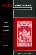 Read Vichy in the Tropics: Pétain's National Revolution in Madagascar, Guadeloupe, and Indochina, 1940-44, written by Eric T. Jennings Read Vichy in the Tropics: Pétain's National Revolution in Madagascar, Guadeloupe, and Indochina, 1940-44, written by Eric T. Jennings
