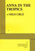 Read Anna In The Tropics (Acting Edition for Theater Productions), written by Nilo Cruz