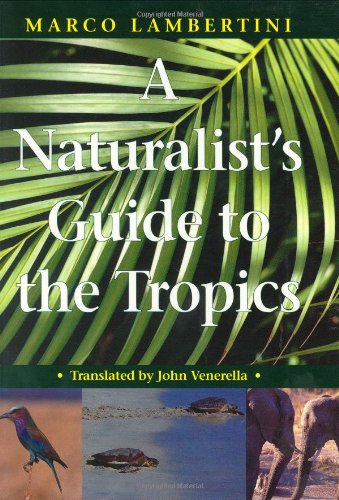 Read A Naturalist's Guide to the Tropics, written by Marco Lambertini